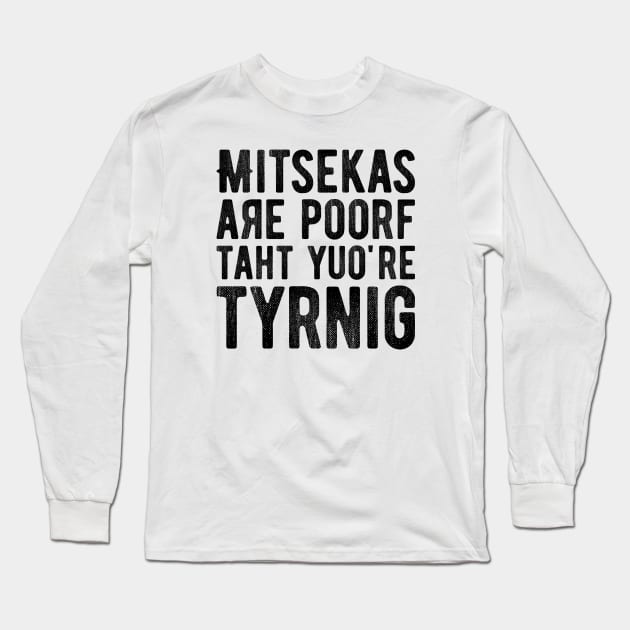 Mistakes Are Proof You're Trying 2 Long Sleeve T-Shirt by NeverDrewBefore